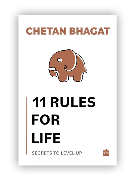 11 Rules For Life: Secrets to Level Up by Chetan Bhagat
