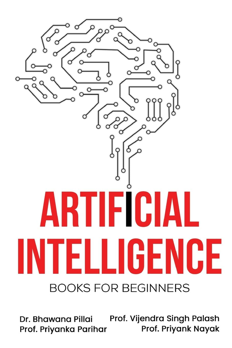 Artificial Intelligence Books For Beginners by Dr Bhawana Pillai, Priyanka Parihar
