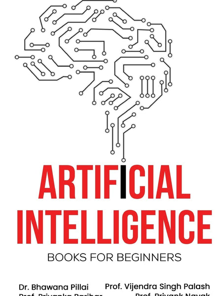 Artificial Intelligence Books For Beginners by Dr Bhawana Pillai, Priyanka Parihar