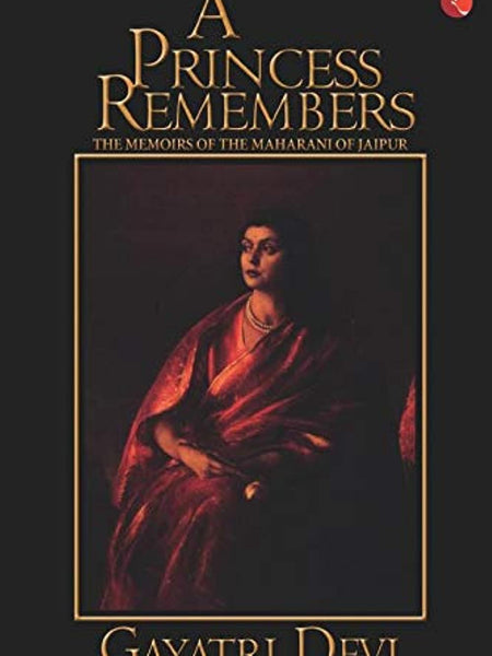 A PRINCESS REMEMBERS (PB) by Maharani Gayatri