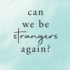 Can We Be Strangers Again? by Shrijeet Shandilya