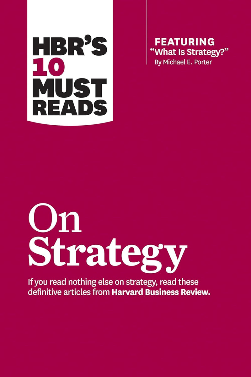 HBRs 10 Must Reads on Strategy by Harvard Business Review