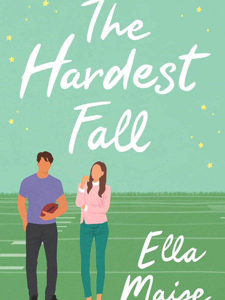 The Hardest Fall by Ella Maise