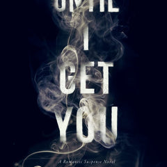Until I Get You by Claire Contreras, Joe Arden, et al.