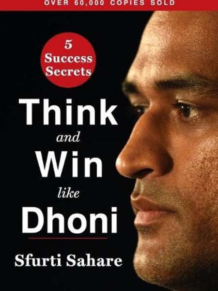 Think and Win like Dhoni by Sfurti Sahare