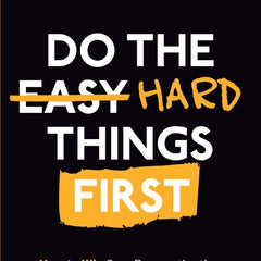 Do The Hard Things First by Scott Allan