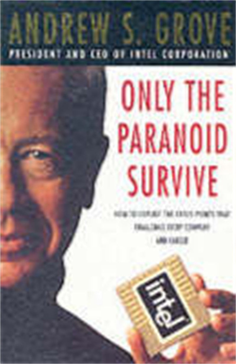 Only The Paranoid Survive by Andrew Grove