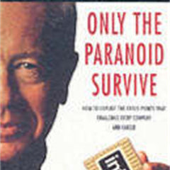 Only The Paranoid Survive by Andrew Grove