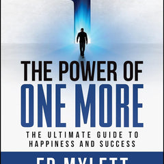 The Power of One More  by Ed Mylett