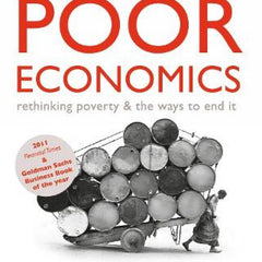 Poor Economics : rethinking poverty & the ways to end it Paperback – 1 January 2013 by Abhijit V. Banerjee (Author)