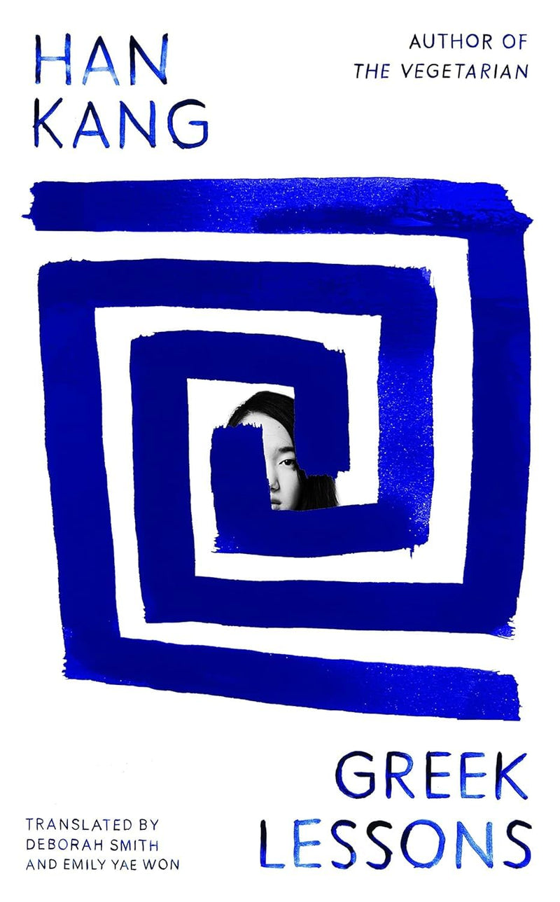 Greek Lessons By Nobel Prize Winner Hang Kang by Han Kang |