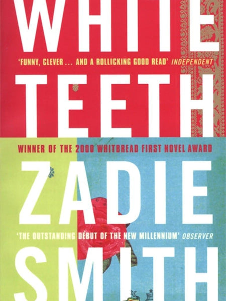 White Teeth Smith, Zadie by Zadie Smith