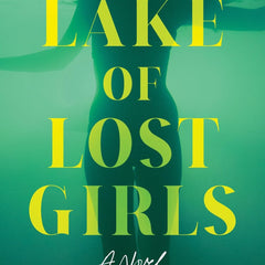 The Lake of Lost Girls: A Novel by Katherine Greene