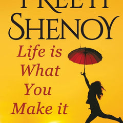 Life is What You Make It by Preeti Shenoy
