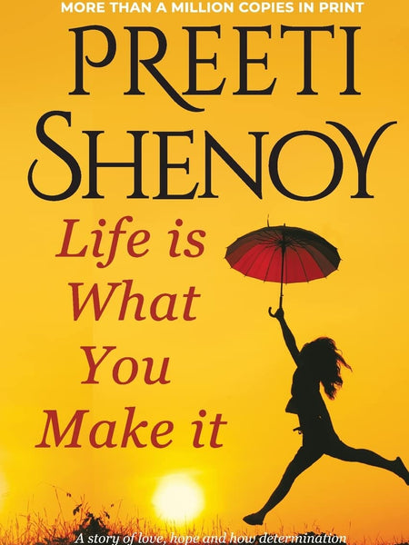 Life is What You Make It by Preeti Shenoy