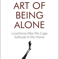The Art of Being Alone Hindi Edition | by Renuka Gavrani and Ashutosh Garg