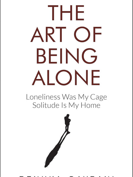The Art of Being Alone Hindi Edition | by Renuka Gavrani and Ashutosh Garg