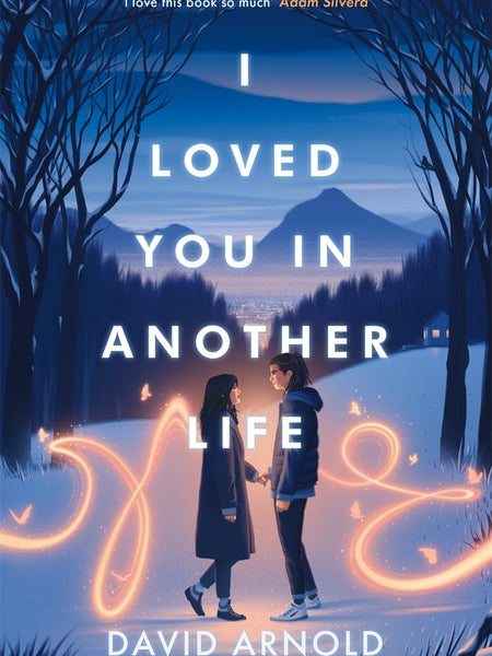 I Loved You In Another Life by David Arnold