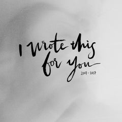 I Wrote This for You: 2007 - 2017   by Iain S. Thomas