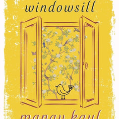 A Bird on My Windowsill by Manav Kaul (Author)