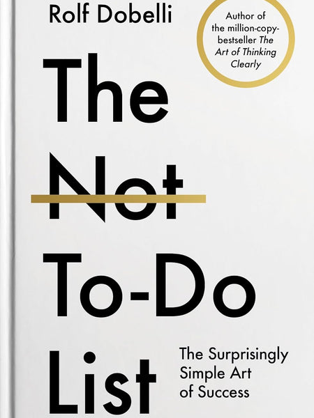 The Not-To-Do List by Rolf Dobelli