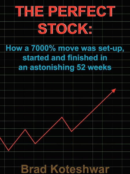 THE PERFECT STOCK  by Brad Koteshwar