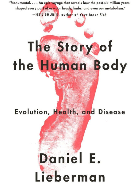 Story Of The Human Body by Daniel Lieberman
