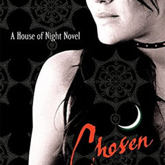 CHOSEN: THE HOUSE OF NIGHT-3 by Kristin Cast and P. C. Cast