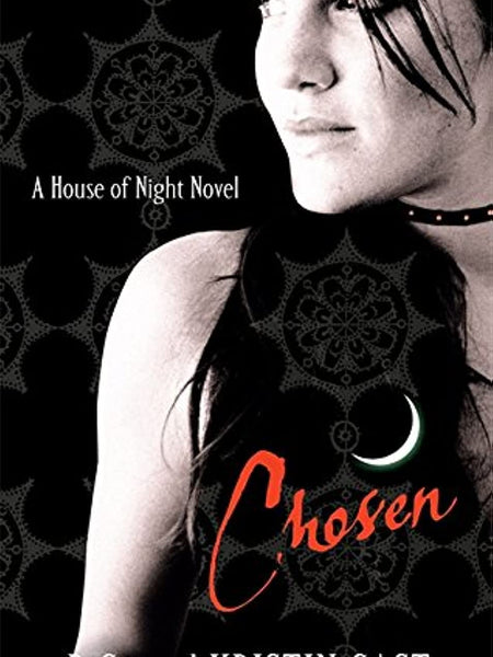 CHOSEN: THE HOUSE OF NIGHT-3 by Kristin Cast and P. C. Cast