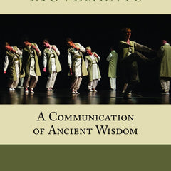 Gurdjieff Movements: A Communication of Ancient Wisdom by Wim Van Dullemen