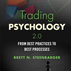 Trading Psychology 2.0: A Deeper Look into the Mindset of Successful Traders by Brett N. Steenbarger (Author)
