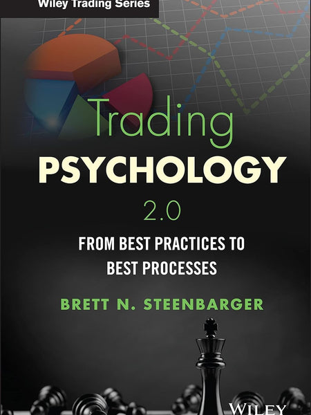 Trading Psychology 2.0: A Deeper Look into the Mindset of Successful Traders by Brett N. Steenbarger (Author)