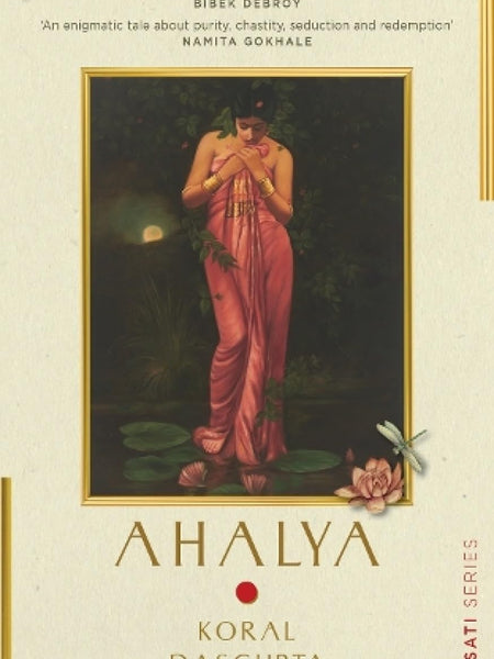 Ahalya: The Sati Series by Koral Dasgupta