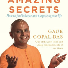 Life's Amazing Secrets: How to Find Bala by Gaur Gopal Das