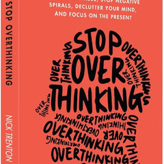 STOP OVERTHINKING PAPERBACK – BY NICK TRENTON