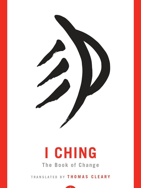 I Ching: The Book of Change by Thomas Cleary