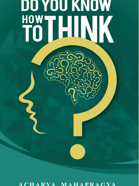 Do You Know How to Think by Acharya Mahapragya