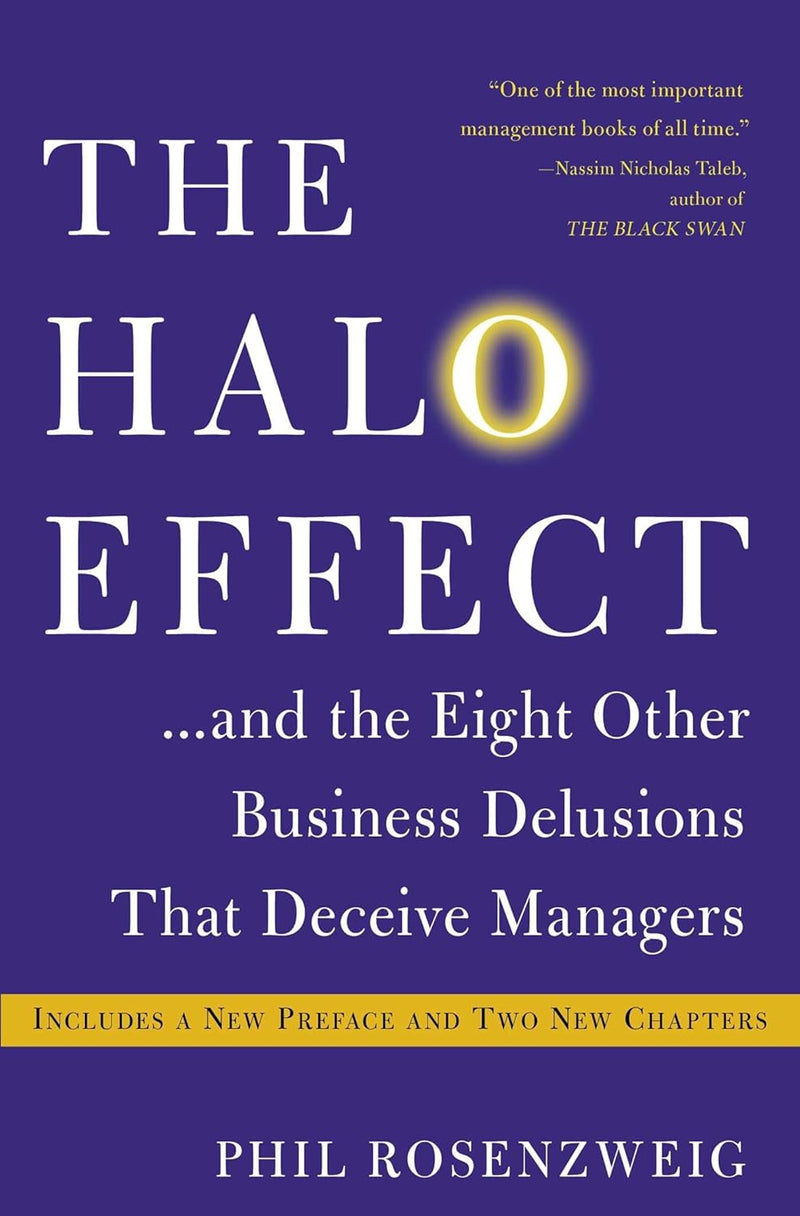 The Halo Effect: ... and the Eight Other Business Delusions That Deceive Managers by Phil Rosenzweig