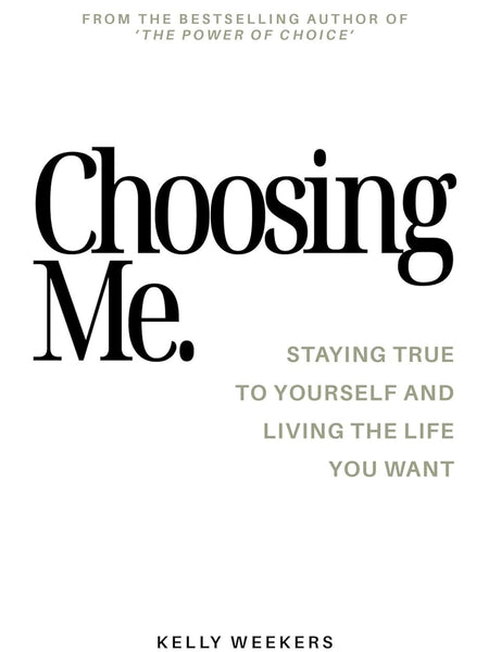 Choosing Me by Kelly Weekers