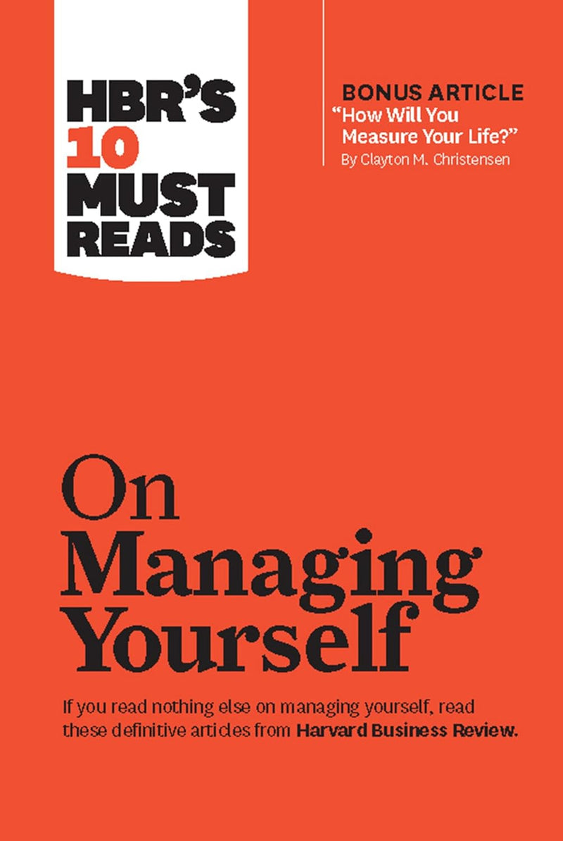HBRs 10 Must Reads on Managing Yourself by HBR