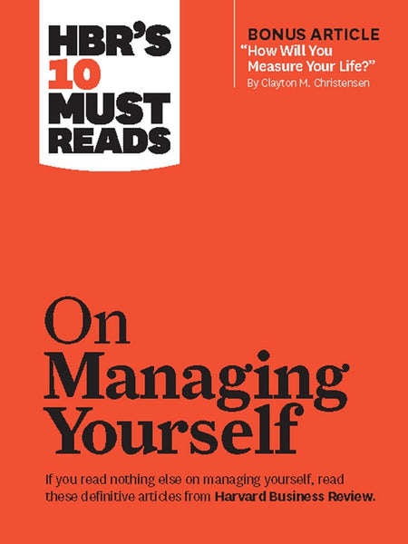 HBRs 10 Must Reads on Managing Yourself by HBR