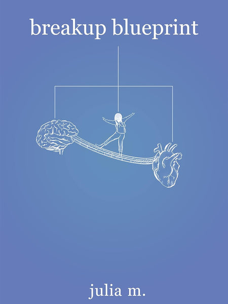Breakup Blueprint by Julia M.
