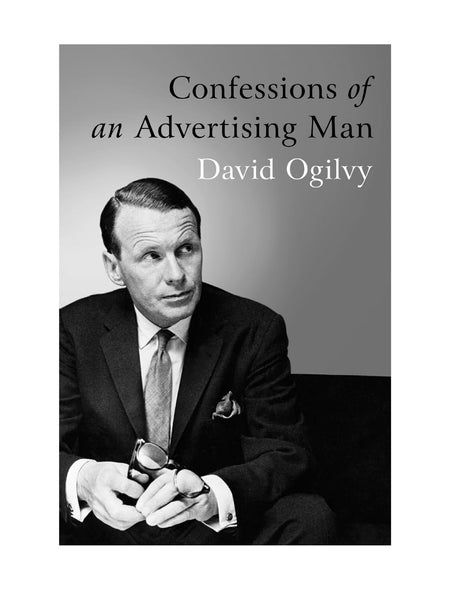 Confessions Of An Advertising Man by David Ogilvy