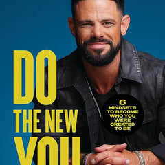 Do the New You: 6 Mindsets to Become Who You Were Created to Be by Steven Furtick