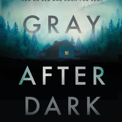 Gray After Dark by Noelle West Ihli