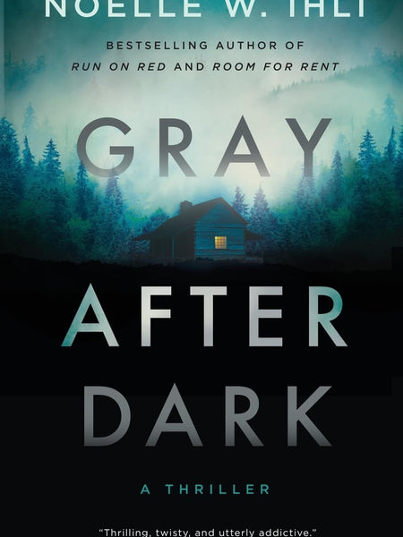 Gray After Dark by Noelle West Ihli