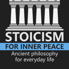Stoicism for Inner Peace by Einzelgänger and Fleur Vaz