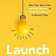 Launch in 5: Taking Your Idea from Lightbulb Moment to Profitable Business in Record Time Book by Will Russell