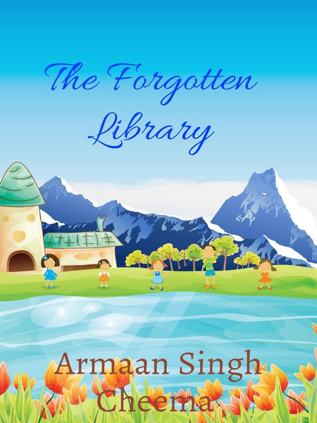 The Forgotten Library by Armaan Singh Cheema