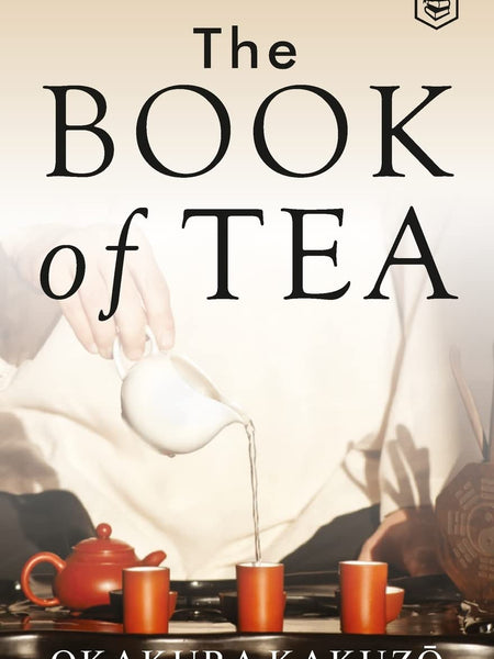 The Book of Tea by Kakuzo Okakura